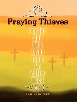 cover image of Praying Thieves and the God Who Loves Them No Matter What